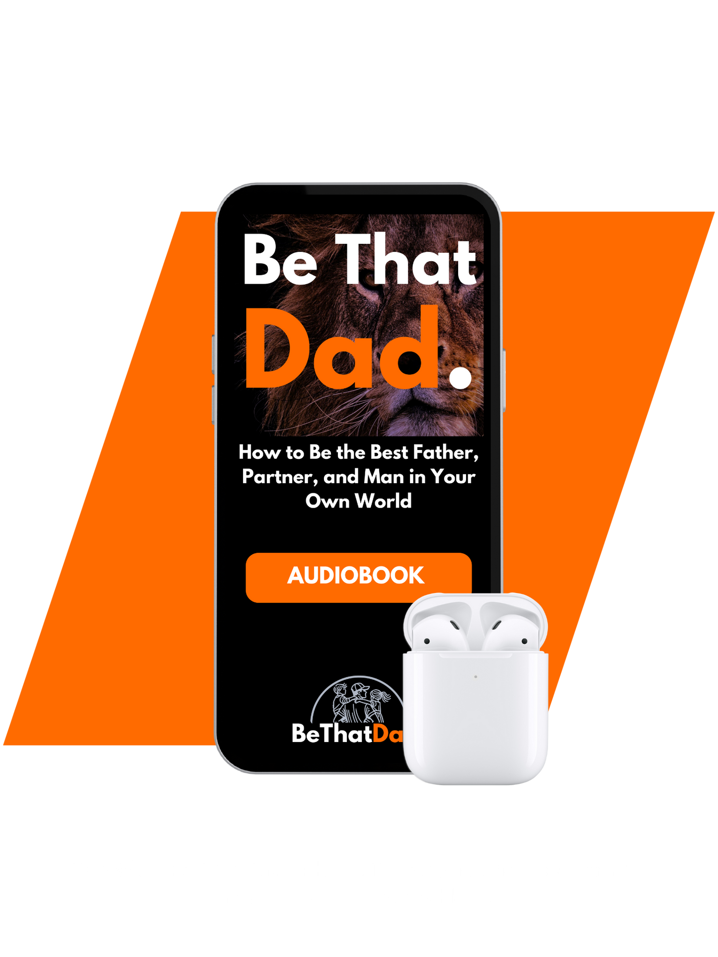 Be That Dad Transformation Blueprint (Audio Version)